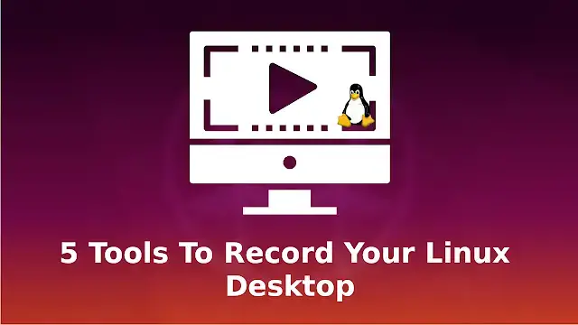 5 Tools To Record Your Linux Desktop Screencast In 21 Linux Uprising Blog